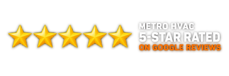 Metro HVAC is 5-star rated on Google Reviews